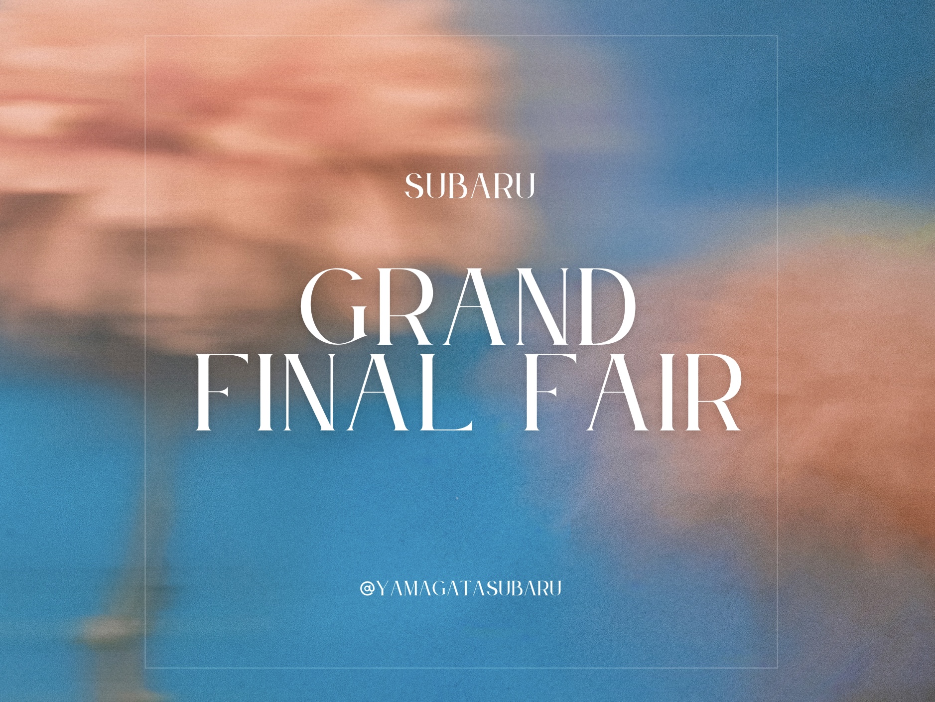 《　天童店　GRAND FINAL FAIR 　お知らせ　》